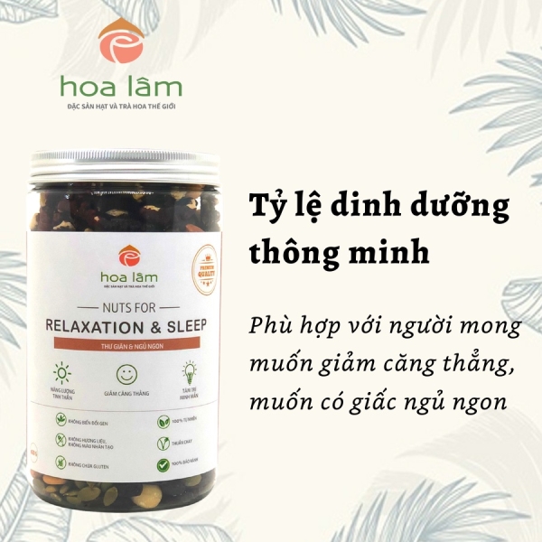 Nuts for Relaxation & Sleep - Hạt Dinh Dưỡng Hoa Lâm - Công Ty Cổ Phần Hạt Hoa Lâm